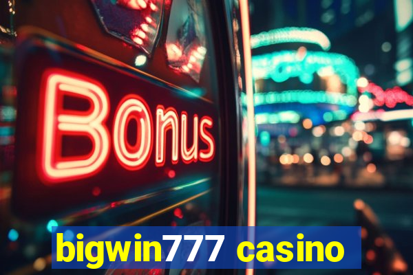 bigwin777 casino