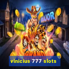 vinicius 777 slots