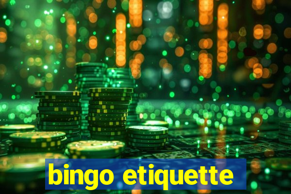 bingo etiquette