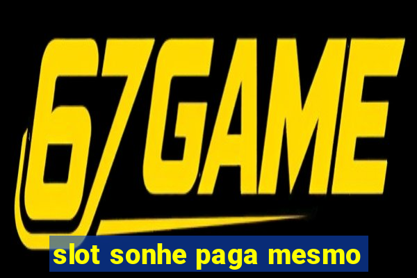 slot sonhe paga mesmo