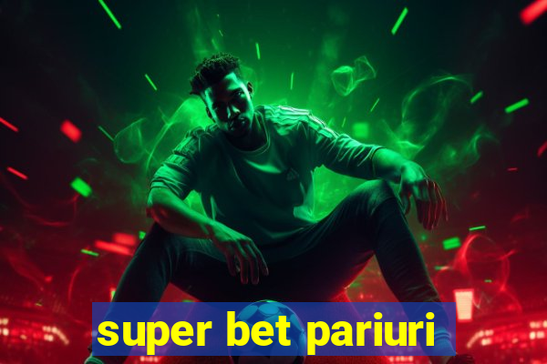 super bet pariuri