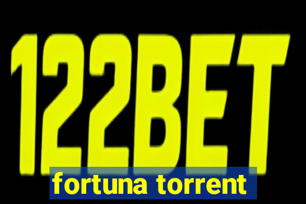 fortuna torrent