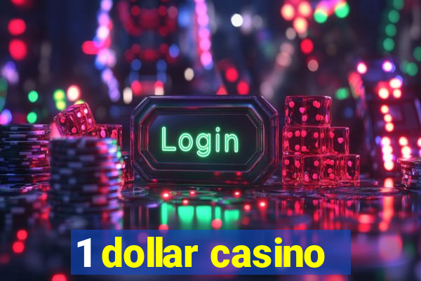 1 dollar casino