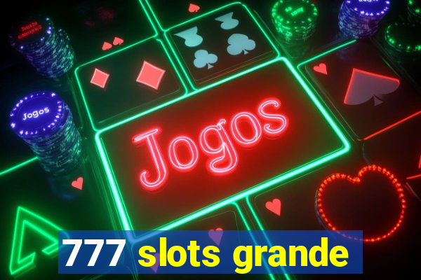 777 slots grande