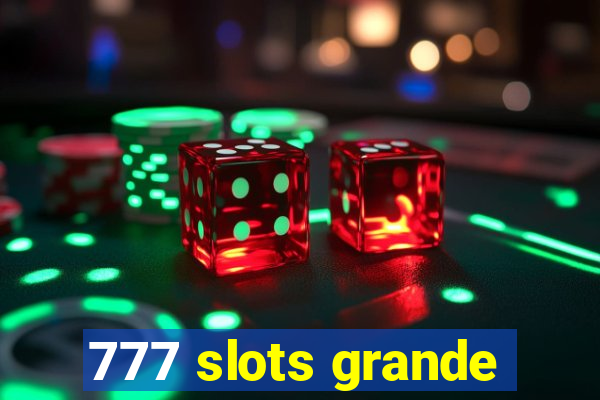 777 slots grande