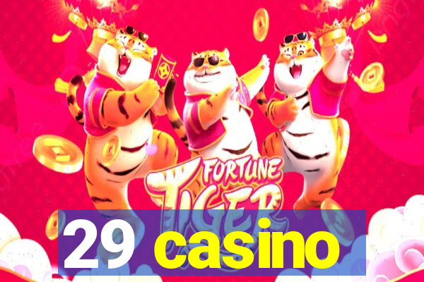 29 casino