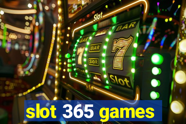 slot 365 games