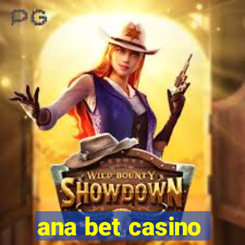 ana bet casino