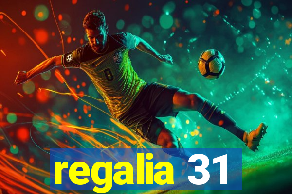 regalia 31