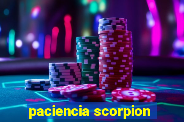 paciencia scorpion