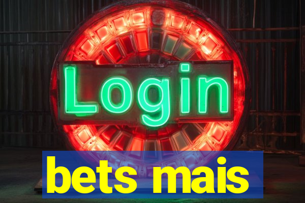 bets mais