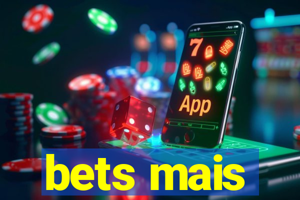 bets mais