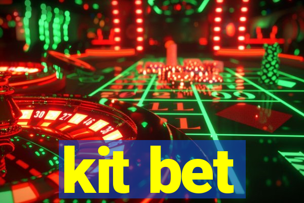 kit bet