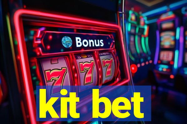 kit bet