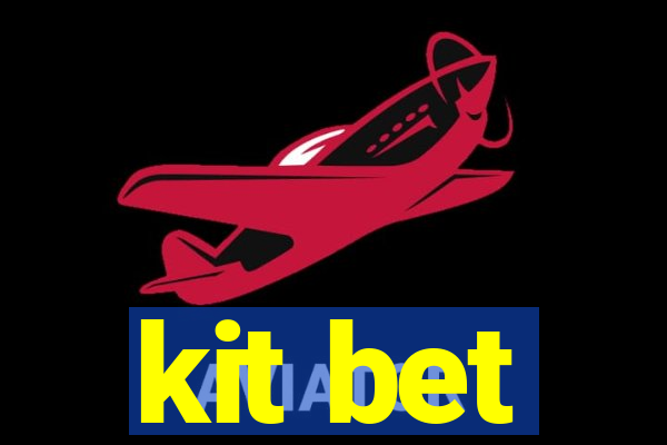 kit bet