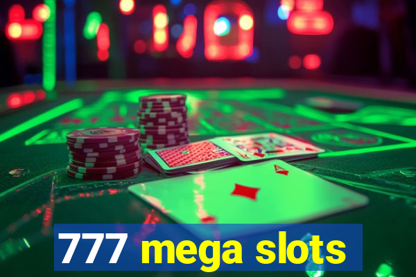 777 mega slots