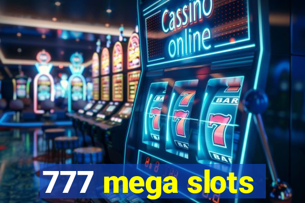 777 mega slots