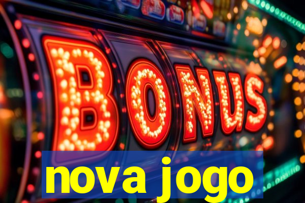 nova jogo