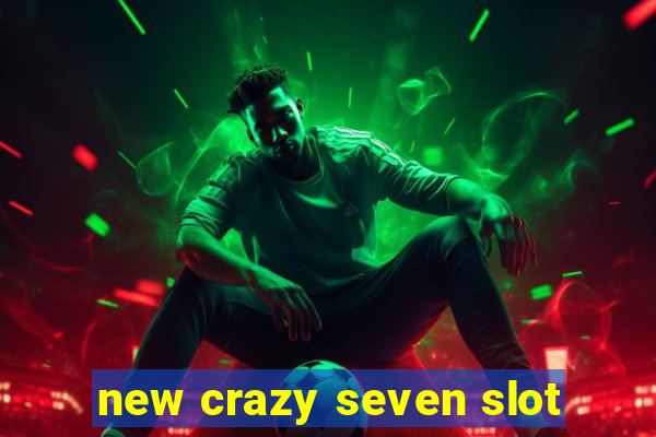 new crazy seven slot