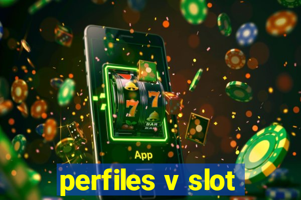 perfiles v slot