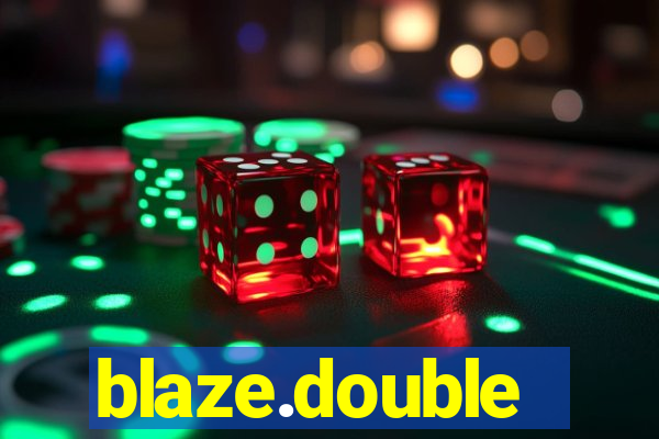 blaze.double