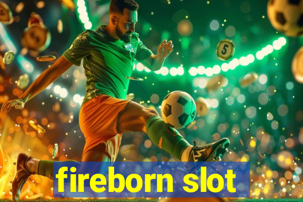 fireborn slot