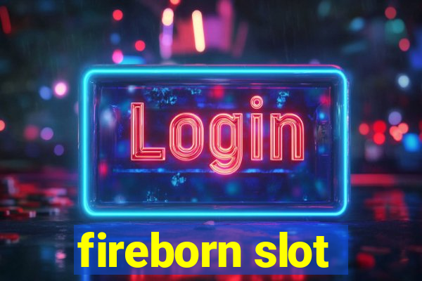 fireborn slot