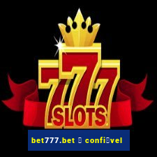 bet777.bet 茅 confi谩vel