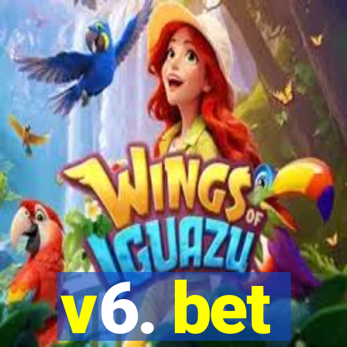 v6. bet