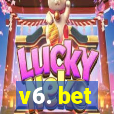 v6. bet