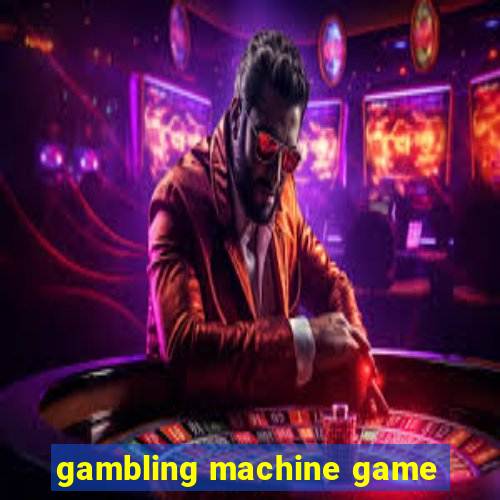 gambling machine game