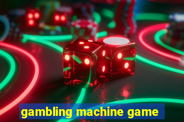 gambling machine game