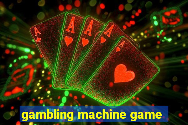 gambling machine game