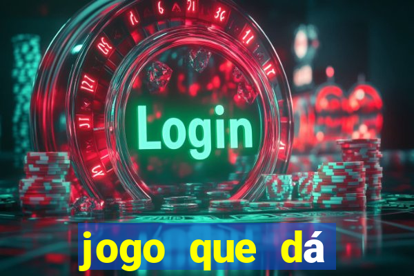 jogo que dá dinheiro de verdade