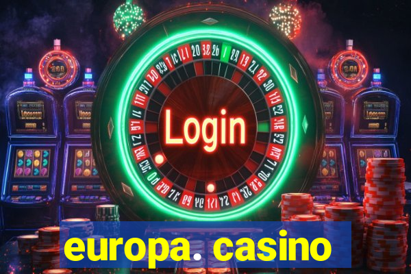 europa. casino