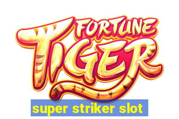 super striker slot