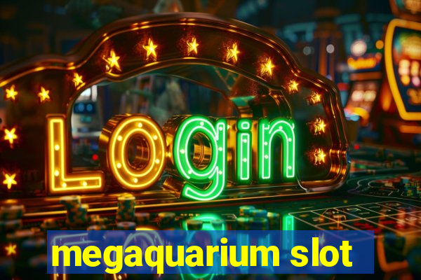 megaquarium slot