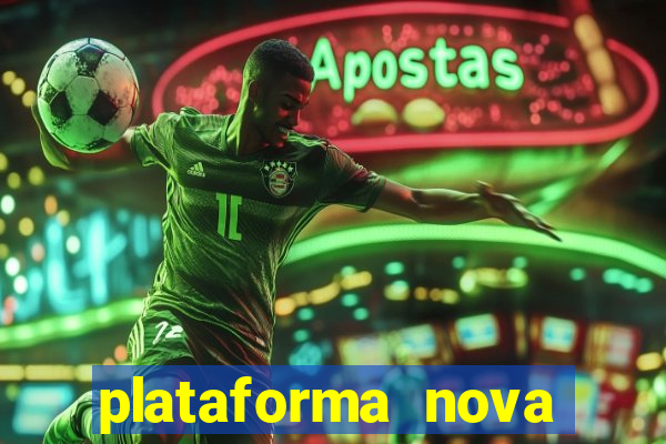 plataforma nova pagando no cadastro casino