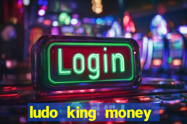 ludo king money real cash online