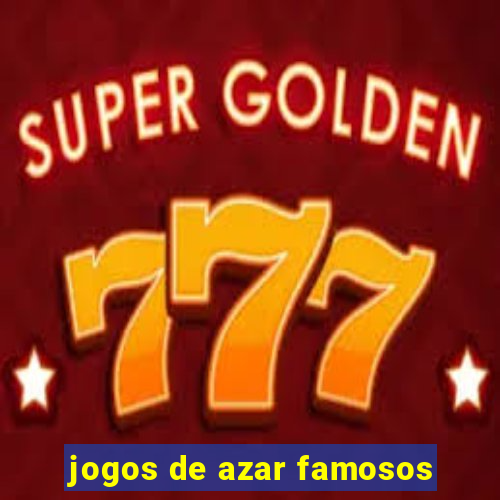 jogos de azar famosos