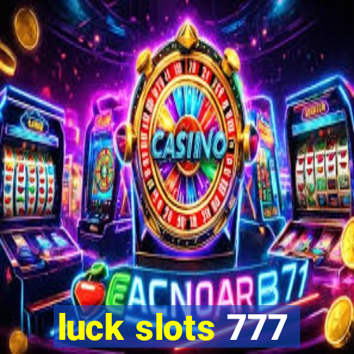 luck slots 777