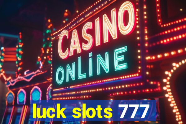 luck slots 777