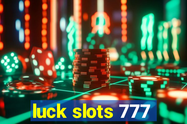 luck slots 777