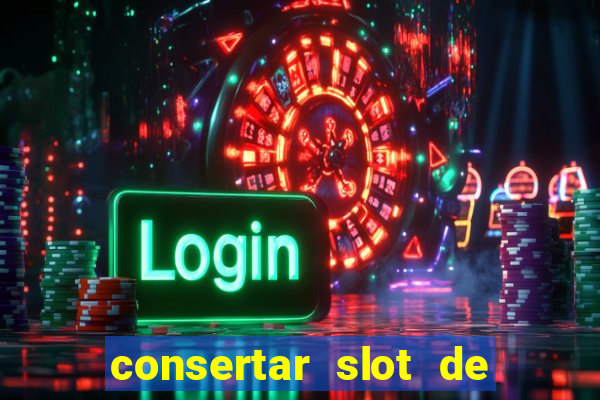 consertar slot de chip pre?o