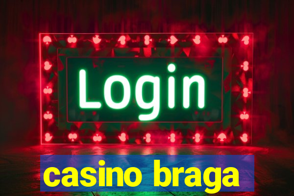 casino braga