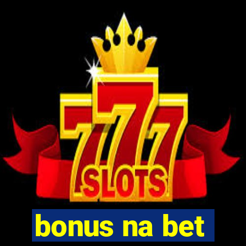 bonus na bet