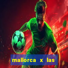 mallorca x las palmas palpite