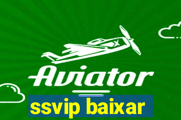 ssvip baixar