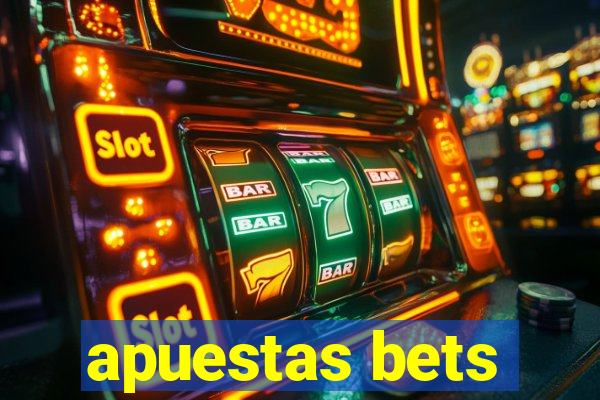 apuestas bets