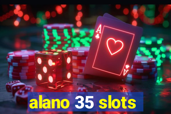 alano 35 slots